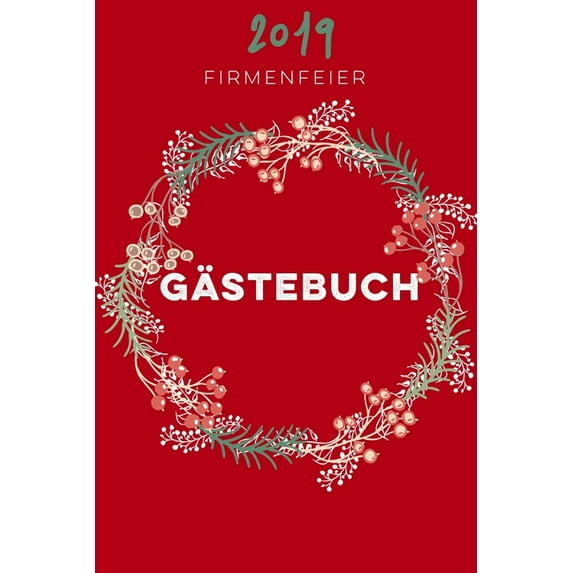 Firmenfeier Gästebuch 2019 : 120 Seiten für Ihre Firmenfeier (Paperback)