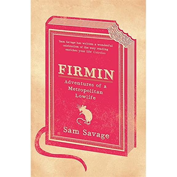 Pre-Owned Firmin: Adventures Of A Metropolitan Lowlife [Paperback] Savage, Sam (Paperback) 075382339X 9780753823392