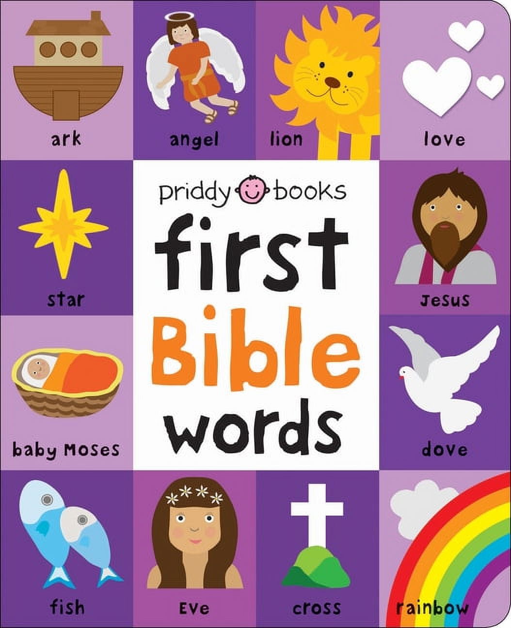 First 100 First 100 Bible Words: A Padded Book--Perfect for Little Hands to Hold, (Board Book)