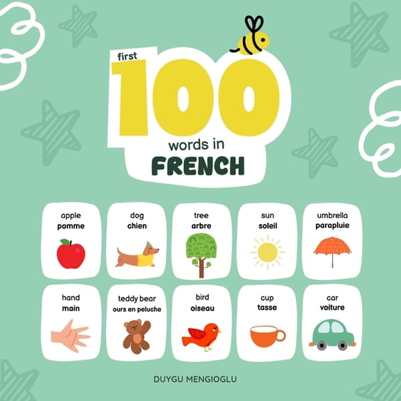 Learn French First 100 Words in French: French Language Learning for Kids, Bilingual French Baby Book, French First Dictionary, Frenc, (Paperback)