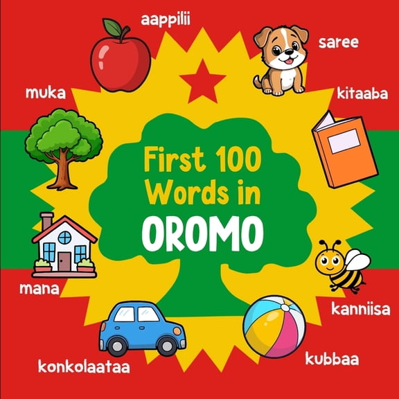 Learn Oromo First 100 Words in Oromo: Bilingual English Oromo Picture Book for Kids with Pronunciations, Language Learning Flashcard, Book 2, (Paperback)