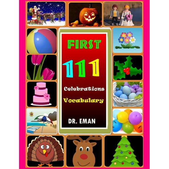 First 111 First 111 Celebrations Vocabulary: 111 High Resolution Images&Words for kids, Book 5, (Paperback)