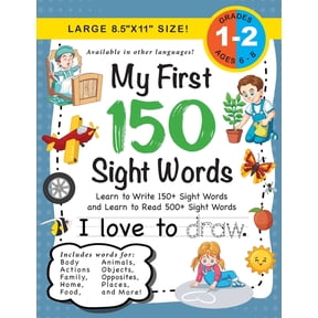 My First 150 Sight Words My First 150 Sight Words Workbook: (Ages 6-8) Learn to Write 150 and Read 500 Sight Words (Body, Actions, Family, Food, , (Paperback)