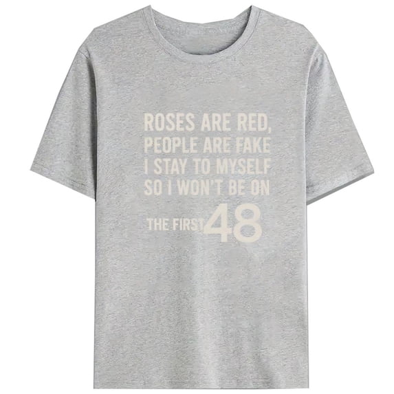 First 48 T-Shirt Graphic Letter Tee Top Poetic Quote TV Show Inspired Casual Apparel Gray S-3XL