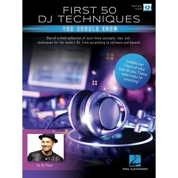 First 50 DJ Techniques You Should Know by DJ Hapa with Over Two Hours of Video Tutorials Plus Two Bonus Audio Tracks for, (Paperback)