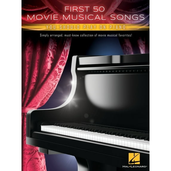 First 50 Movie Musical Songs You Should Play on Piano: Simply Arranged Classics from Movie Musical Favorites, (Paperback)