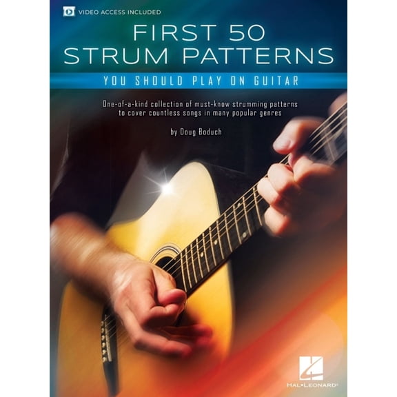 First 50 Strum Patterns You Should Play on Guitar: One-Of-A-Kind Collection of Must-Know Strumming Patterns to Cover Cou, (Paperback)