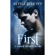 Crescent Chronicles First A Crescent Chronicles Novella Paperback