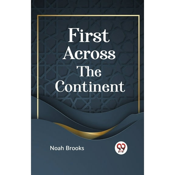 First Across the Continent, (Paperback)