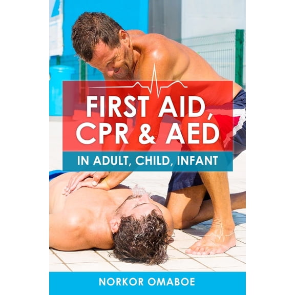 First Aid, CPR & AED: In Adult, Child, Infant, (Paperback)