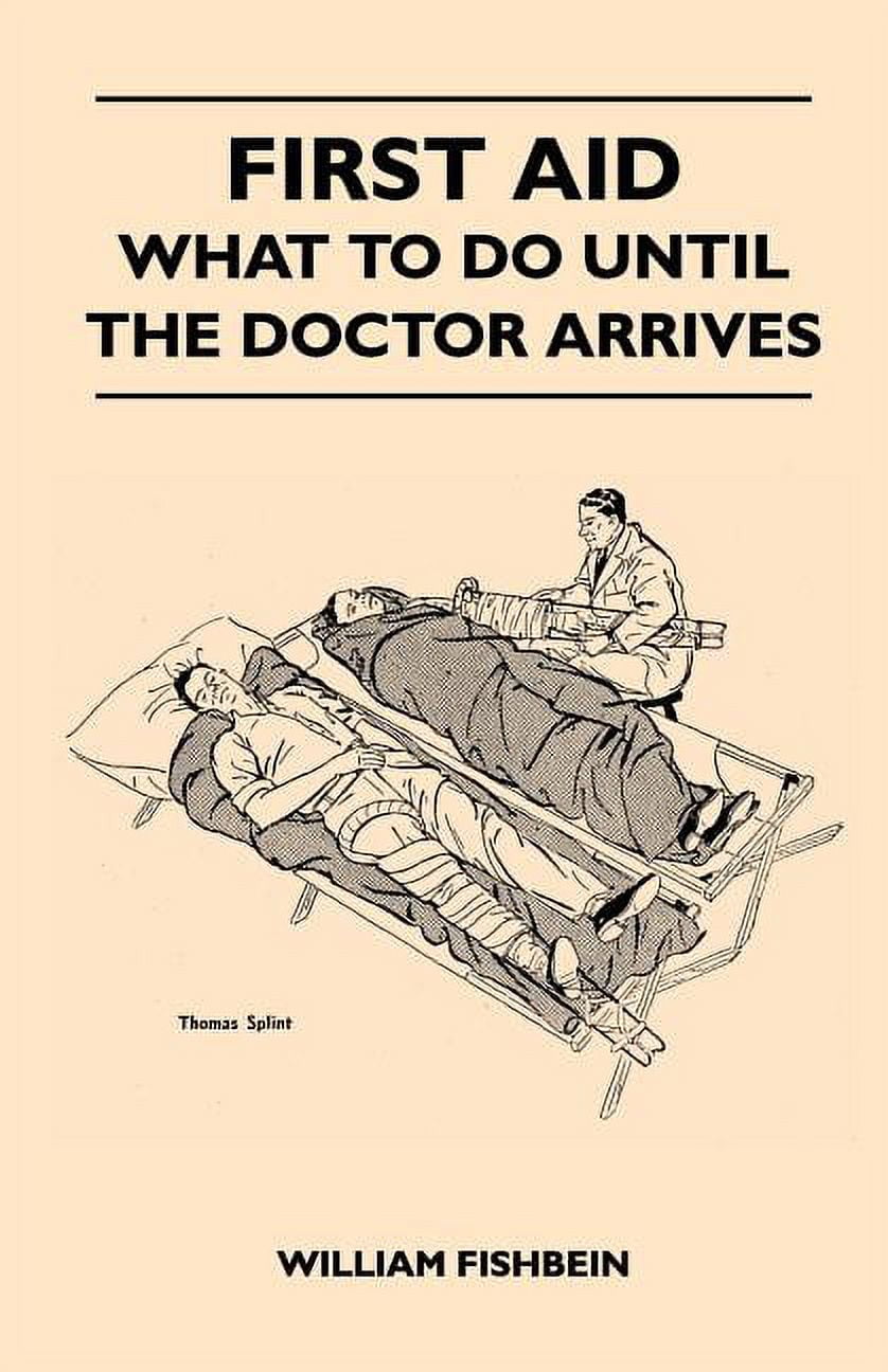 First Aid - What To Do Until The Doctor Arrives - Simple, Effective ...