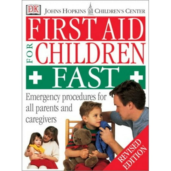 Pre-Owned Johns Hopkins Children's Center: First Aid for Children Fast (Paperback) 0789489600 9780789489609