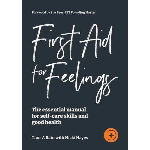 First Aid for Feelings: The essential Manual for self-care skills and good health, (Paperback)