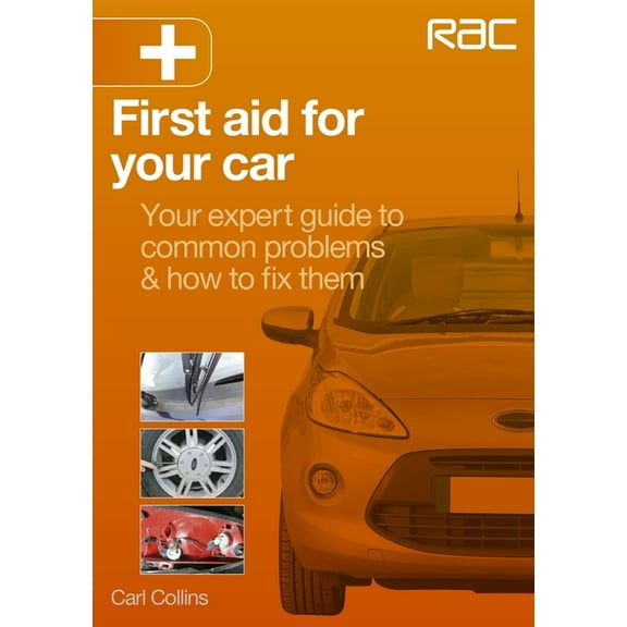 Rac Handbook First Aid for Your Car: - Your Expert Guide to Common Problems & How to Fix Them, (Paperback)