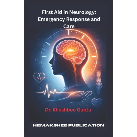 First Aid in Neurology: Emergency Response and Care, (Paperback)
