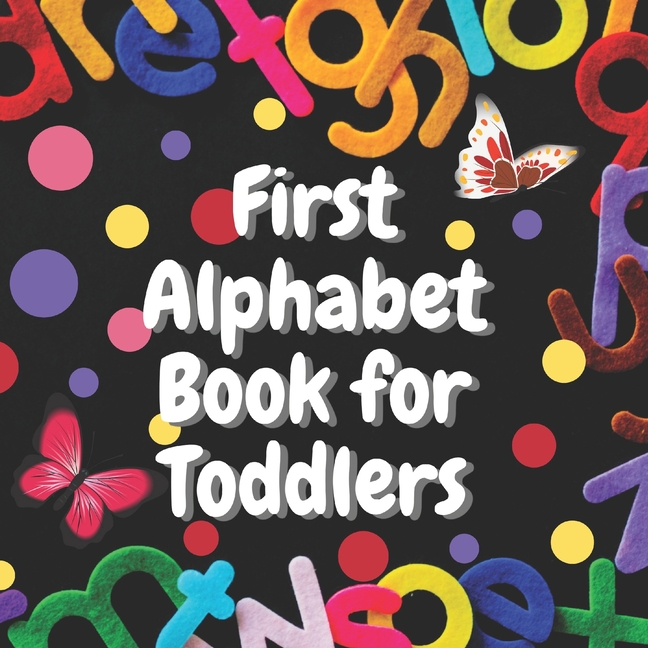 First Alphabet Book for Toddlers: Educational and Fun Book with Alphabet Inside for Preschoolers, (Paperback)