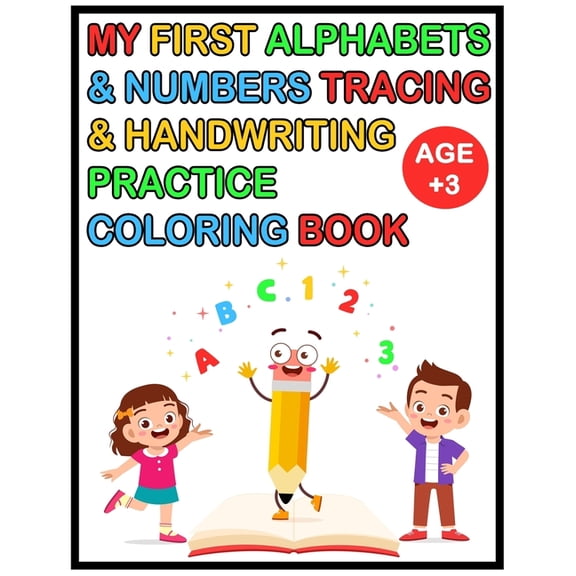 My First Alphabets & Numbers Tracing & Handwriting Practice Coloring Book: Alphabet Handwriting Practice workbook for Ch, (Paperback)