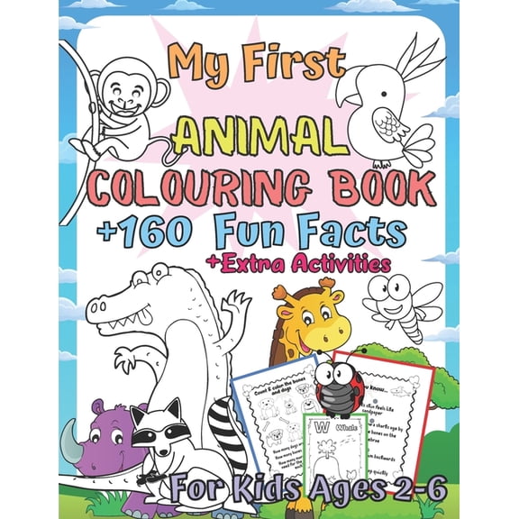 My First Animal Colouring Book for Kids Ages 2-6: Educational Coloring Book Learn Fun and Awesome 160 Animal Facts + Ext, (Paperback)