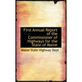 thumbnail image 1 of First Annual Report of the Commissioner of Highways for the State of Maine (Paperback), 1 of 1