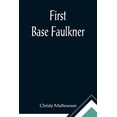 thumbnail image 1 of First Base Faulkner, (Paperback), 1 of 1