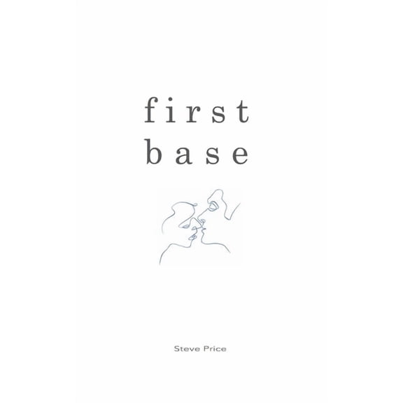 First Base (Paperback) by Steve Price