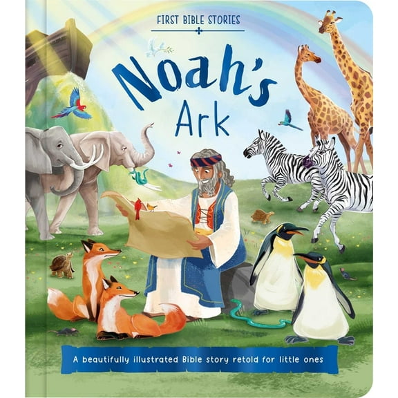 First Bible Stories: Noah's Ark: A Beautifully Illustrated Bible Story Retold for Little Ones, (Board Book)