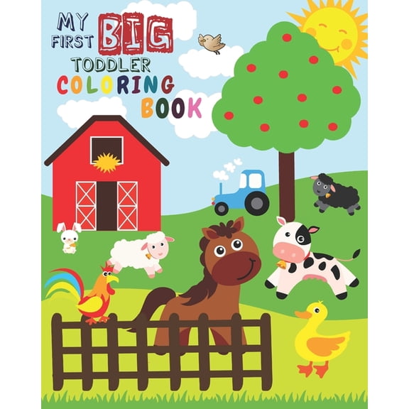 My First Big Toddler Coloring Book: Toddler Coloring Book For Kids Ages 1-3 Simple Activity Animals Coloring Book Fun Co, (Paperback)