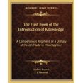 thumbnail image 1 of The First Book of the Introduction of Knowledge : A Compendious Regiment or a Dietary of Health Made in Mountpyllier: Barnes in the Defense of the Berde (Paperback), 1 of 1