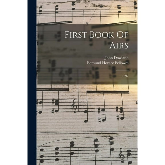 First Book Of Airs: 1597, (Paperback)