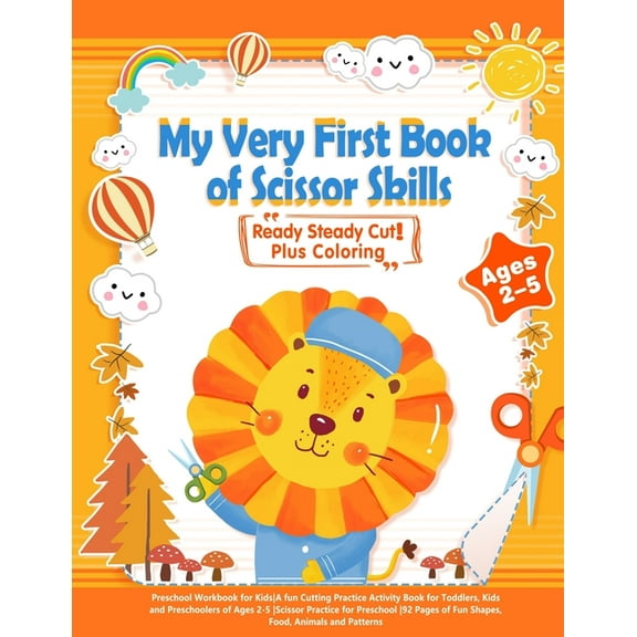 My Very First Book of Preschool and Kindergarten: My Very First Book of Scissor Skills: Plus Coloring -Preschool Workbook for Kids-A fun Cutting Practice Activity Book for Toddlers, Kids and Preschool