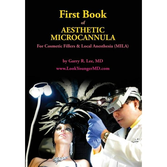 First Book of Aesthetic Microcannula : For Cosmetic Fillers & Local Anesthesia (MILA) (Paperback)