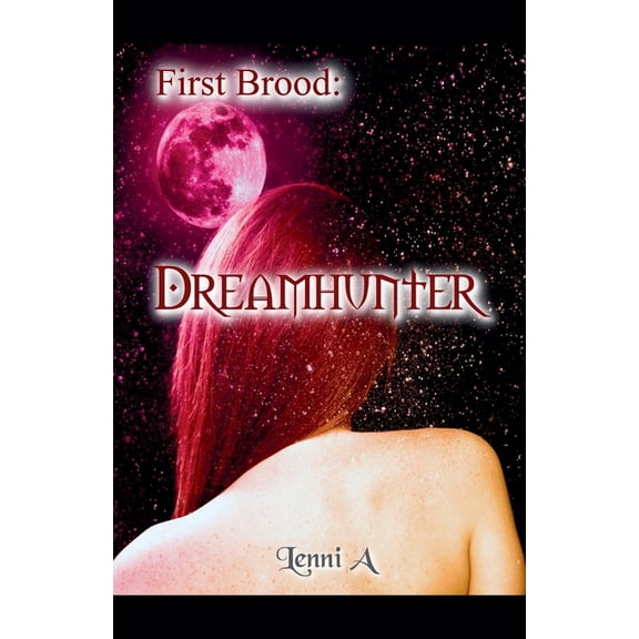 First Brood: Tales of the LILIM First Brood: Dreamhunter, Book 1, (Paperback)
