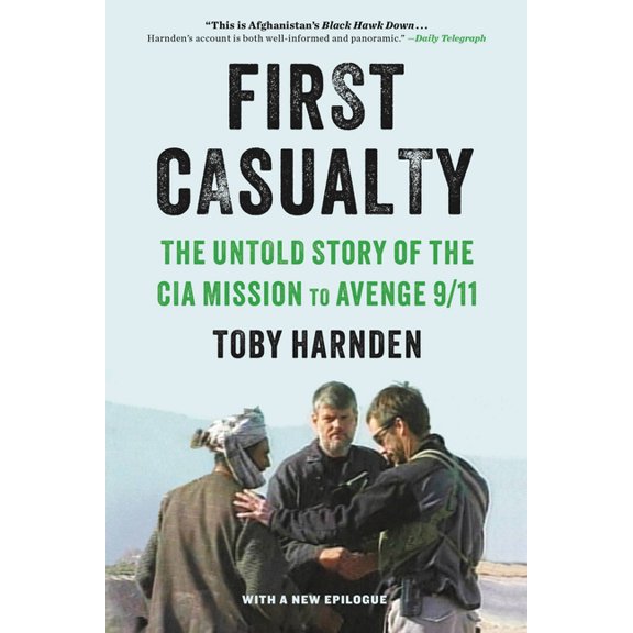First Casualty: The Untold Story of the CIA Mission to Avenge 9/11, (Paperback)