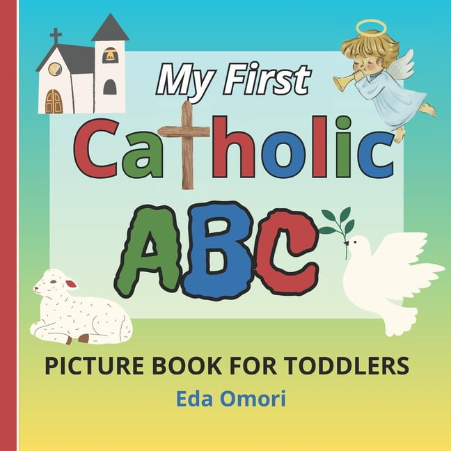 My First ABC Picture Book for Toddlers My First Catholic ABC Picture ...