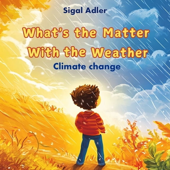 My First Children's Science Books What's the Matter With the Weather: Book about weather for kids, Climate Change, Greenhouse effect, Global warming, Book 2, (Paperback)