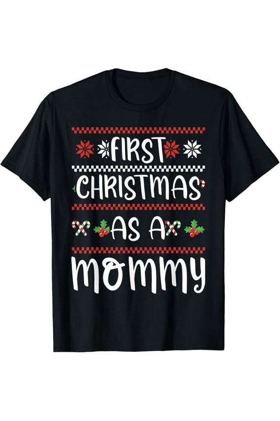 First Christmas As A Mommy Cute Xmas 1St Winter Mom Mother T-Shirt