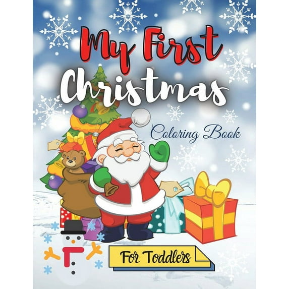 My First Christmas Coloring Book for Toddlers: Amazing Children's Christmas Gift Easy and Cute Coloring Pages with , (Paperback)