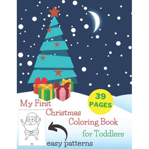 My First Christmas Coloring Book for Toddlers - Easy Patterns 39 Pages: Simple and Fun Colouring Book with Reindeer, Elv, (Paperback)