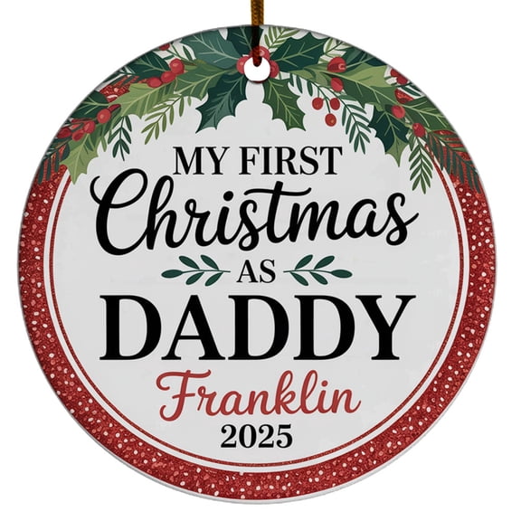 My First Christmas As Daddy Ornament 2025, Ornament 1st Christmas Dad Gift for New Father, Custom Name Text Year & Christmas Ornament, Pregnancy Announcement Christmas Ornaments