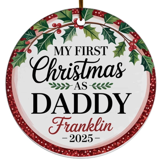 My First Christmas As Daddy Ornament 2025, Ornament 1st Christmas Dad Gift for New Father, Custom Name Text Year & Christmas Ornament, Pregnancy Announcement Christmas Ornaments