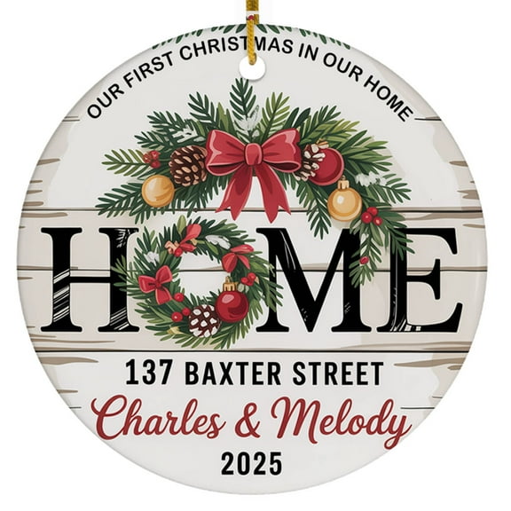 First Christmas in Our New Home Ornament 2025, 1st Christmas Ornament, Custom Name Text Address Names Year Gift for Housewarming Christmas, Christmas Ornaments