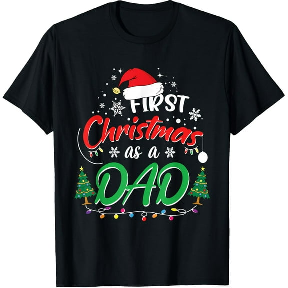 First Christmas as a Dad New Daddy 1st Christmas T-Shirt