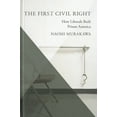 thumbnail image 1 of First Civil Right : How Liberals Built Prison America, 1 of 1