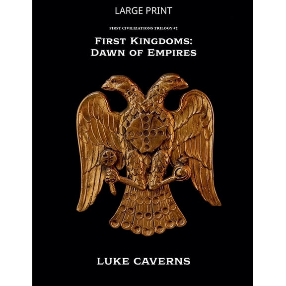 First Civilizations Trilogy First Kingdoms: Dawn of Empires, Book 2, (Paperback)