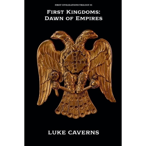 First Civilizations Trilogy First Kingdoms: Dawn of Empires, Book 2, (Paperback)