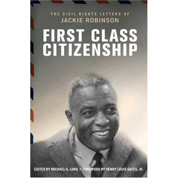 Pre-Owned First Class Citizenship: The Civil Rights Letters of Jackie Robinson (Hardcover) 0805087109 9780805087109