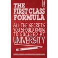 thumbnail image 1 of The First Class Formula: All the secrets you should know to succeed at university!, (Paperback), 1 of 1