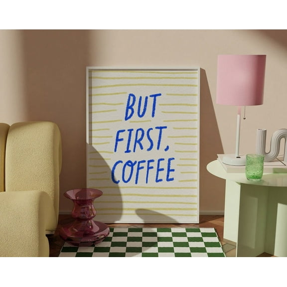 But First Coffee Poster, Colorful Wall Art Quotes, Kitchen Quote Print, Sayings For Pantry Room, Coffee Corner Wall Wall Art, Modern Wall Decor, 8x12 UNFRAMED