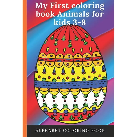 My First Coloring Book Animals for Kids 3-8: Alphabet coloring book 6*9 inches, 52 pages, great gift for kids, animals kids coloring activity books, Funny unique Coloring Book, Animals, letters, color