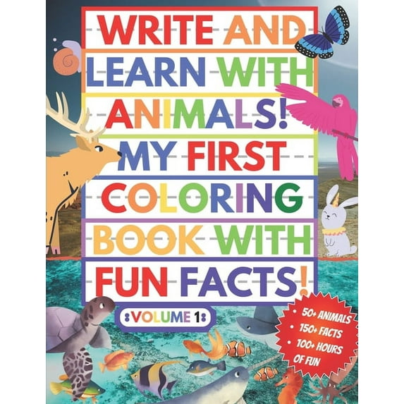 My First Coloring Book With Fun Facts! Write And Learn With Animals!: 100+ Pages Educational Coloring Book For Kids Aged, (Paperback)